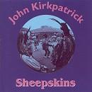 John Kirkpatrick – Sheepskins