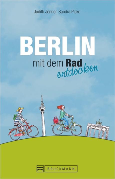 Berlinspiriert Literatur: Berlin mit dem Rad entdecken