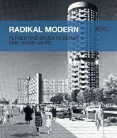Radikal Modern Planen und Bauen im Berlin der 1960er-Jahre