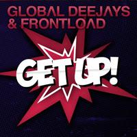 Global Deejays & Frontload - Get Up