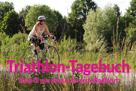 Triathlon-Tagebuch #2: Shop til you drop & die erste Radfahrt