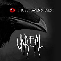 Unreal - Those Ravens Eyes