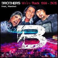 Brothers feat. Ranieri - Were Back 1999 2k15
