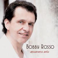 Bobby Rosso - Mamma Mia