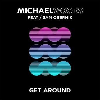 Michael Woods - Get Around (ft. Sam Obernik)