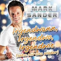 Mark Sander - Irgendwann, Irgendwo, Irgendwie (Sehn Wir Uns Wieder)