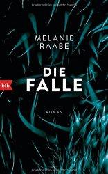 „Die Falle“ von Melanie Raabe, ein Thriller oder doch...