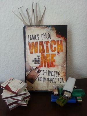 Watch Me – Ich werde es wieder tun von James Carol