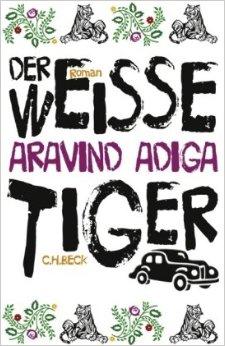 Aravind Adiga: Der weiße Tiger