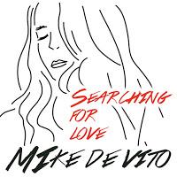 Mike De Vito - Searching For Love