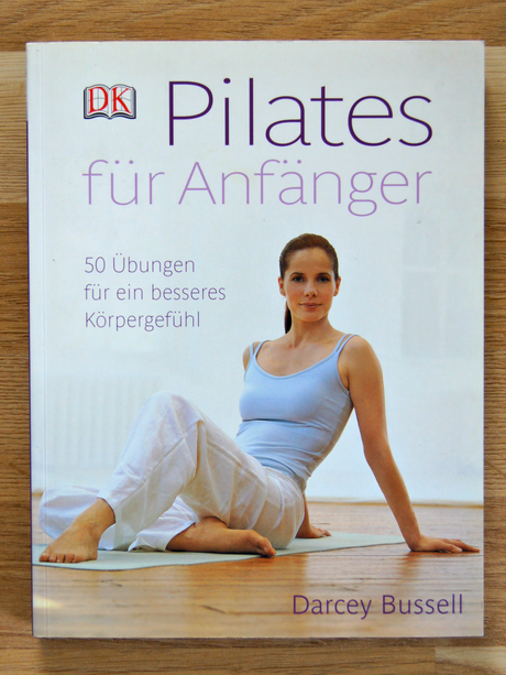 was lesen!? - Pilates für Anfänger von Darcey Bussell