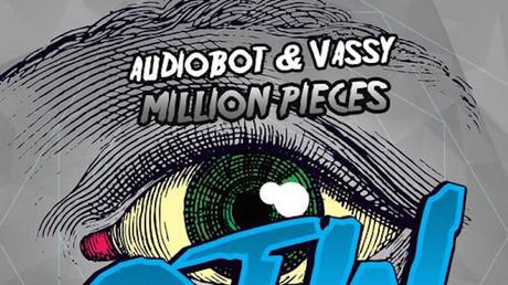 Audiobot & Vassy - Million Pieces