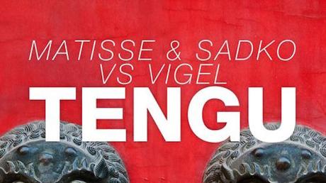 Matisse & Sadko vs Vigel - TENGU