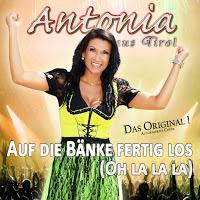 Antonia Aus Tirol - Auf Die Bänke Fertig Los (Oh La La La)