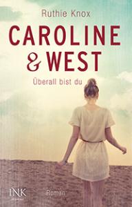 Caroline & West – Überall bist du – Ruthie Knox