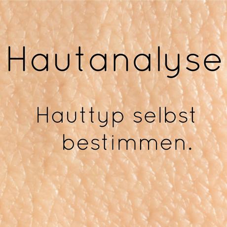 HAUTANALYSE - HAUTTYP SELBST BESTIMMEN