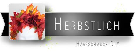 HERBSTLICHES HAARSCHMUCK [DIY]
