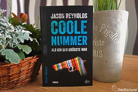 Coole Nummer – Als ich der Größte war, Jason Reynolds, dtv Reihe Hanser