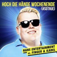 Hans Entertainment vs. Finger & Kadel - Hoch Die Hände, Wochenende