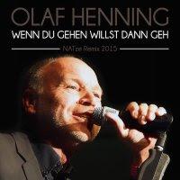 Olaf Henning - Wenn Du Gehen Willst, Dann Geh