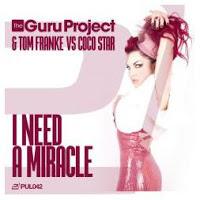 The Guru Project & Tom Franke vs. Coco Star - I Need A Miracle