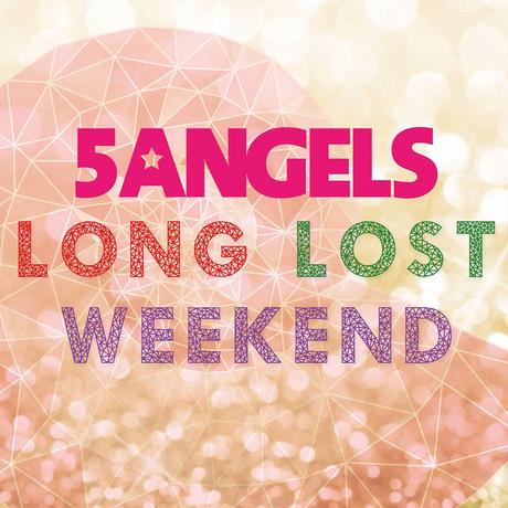 5ANGELS - Long Lost Weekend_Cover