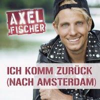 Axel Fischer - Ich Komm Zurück Nach Amsterdam