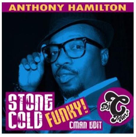 Anthony Hamilton - Stone Cold (Funk It Up CMAN Edit)