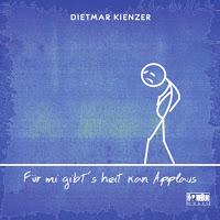 Dietmar Kienzer - Für Mi Gibt's Heit Kan Applaus