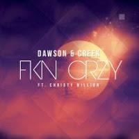 Dawson & Creek feat. Christy Million - FKN CrzY