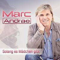 Marc Andrae - Solang Es Mädchen Gibt