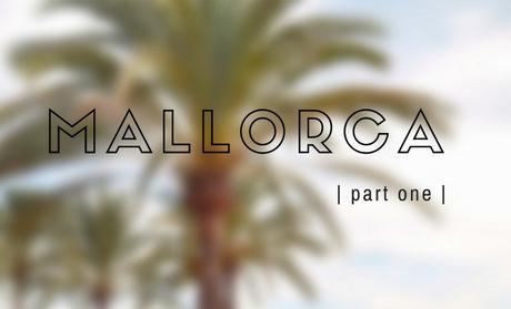 Traveldiary: Mallorca