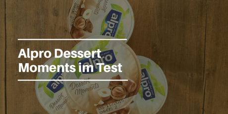 Alpro Dessert Moments Haselnuss Produkttest
