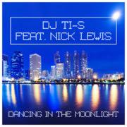 DJ Ti-S feat. Nick Lewis - Dancing In The Moonlight