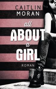 Moran, Caitlin: All About a Girl