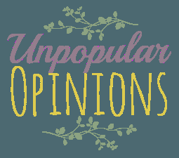 [TAG] Unpopular Opinions