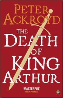 Peter Ackroyd – The Death of King Arthur