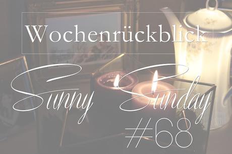Wochenrückblick | Sunny Sunday #68 , weekreview, josie´s little wonderland, blog, lifestyle