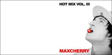 Maxcherry – Hot Mix Vol 3