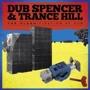 Dub Spencer & Trance Hill - The Clashification of Dub [Echo Beach]