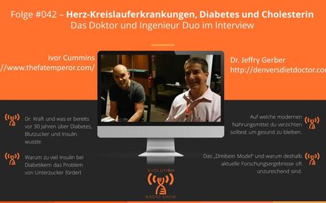 Evolution Radio Show Folge #042: Herz-Kreislauferkrankungen, Diabetes und Cholesterin – Interview mit Dr. Jeffry Gerber + Ivor Cummins