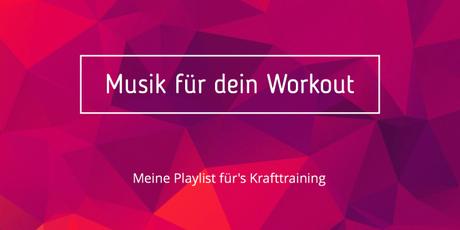 Workout Musik - Playlist für dein Krafttraining