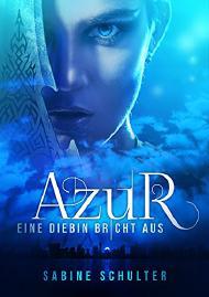 ich lese.. Azur - Eine Diebin bricht aus von Sabine Schulter