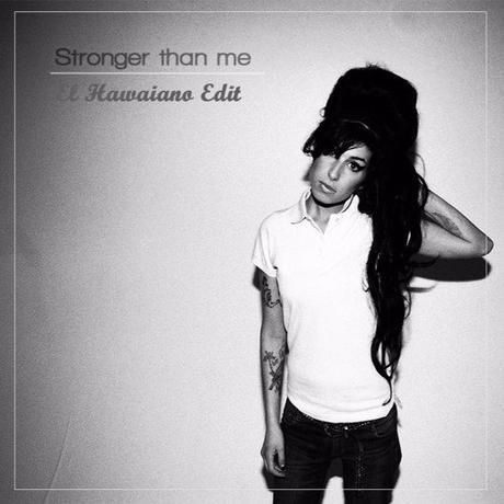 Amy Winehouse - Stronger Than Me (El Hawaiano Edit)