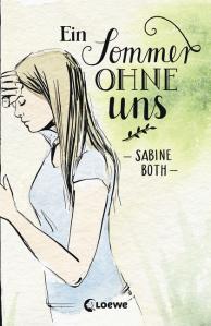 Ein Sommer ohne uns Sabine Both Loewe Verlag