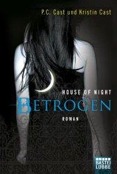 Rezension - P.C Cast und Kristin Cast - House of Night - Betrogen