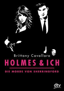 Cavallaro, Brittany: Holmes und Ich – Die Morde von Sherringford