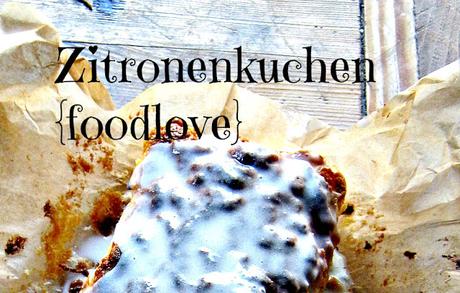 Monday on my table - Zitronenkuchen {food love}