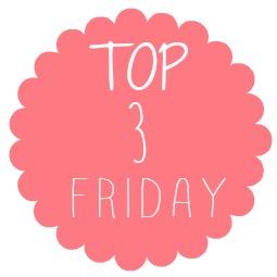 Top 3 Friday #3