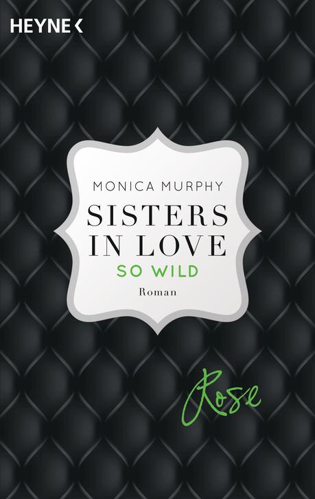 (Rezension) Sisters in love Rose so wild - Monica Murphy